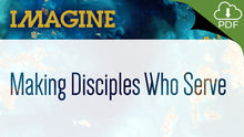 Load image into Gallery viewer, IMAGINE: Making Disciples Who Serve PDF DOWNLOAD
